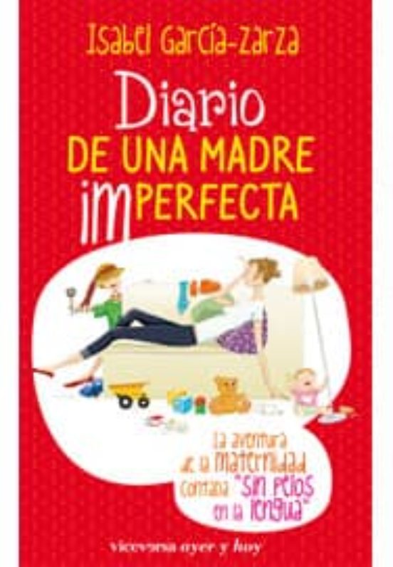 Diario De Una Madre Imperfecta Isabel Garcia Zarza Casa Del Libro 3758