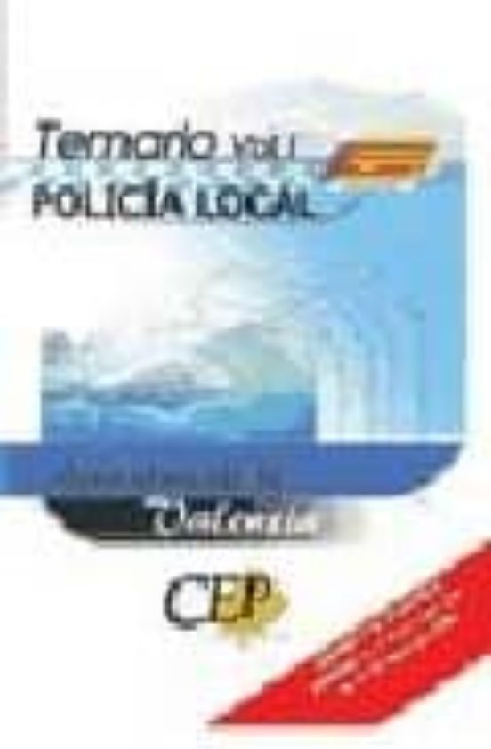 POLICIA LOCAL DE VALENCIA: TEMARIO (VOL. I)