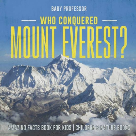 WHO CONQUERED MOUNT EVEREST AMAZING FACTS BOOK FOR KIDS CHILDRENS ...