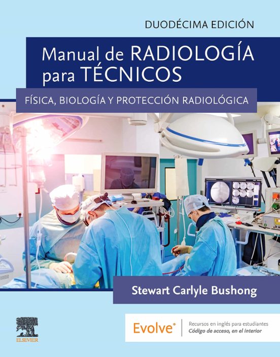 Manual De RadiologÍa Para TÉcnicos 12ª Ed Stewart C Bushong Casa Del Libro 7882