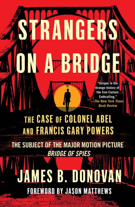 Strangers On A Bridge The Case Of Colonel Abel And Francis Gary Powers James Donovan Casa Del Libro