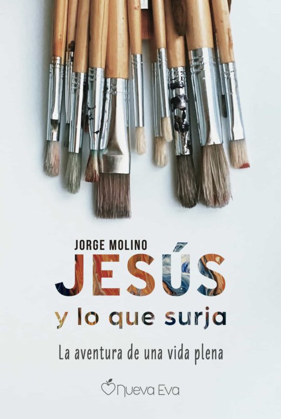 jesus y lo que surja-jorge molino-9788412244984