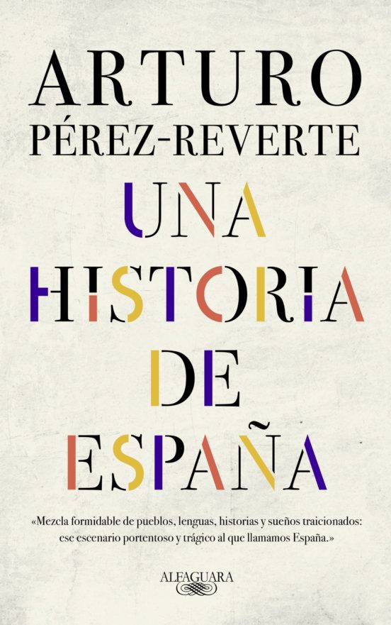 Ebook UNA HISTORIA DE ESPAÑA EBOOK de ARTURO PEREZ REVERTE | Casa del Libro