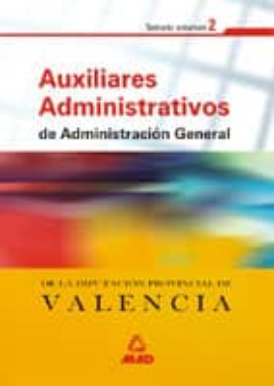 AUXILIARES ADMINISTRATIVOS DE ADMINISTRACION GENERAL DE LA DIPUTA CION PROVINCIAL DE VALENCIA (VOL. II): TEMARIO