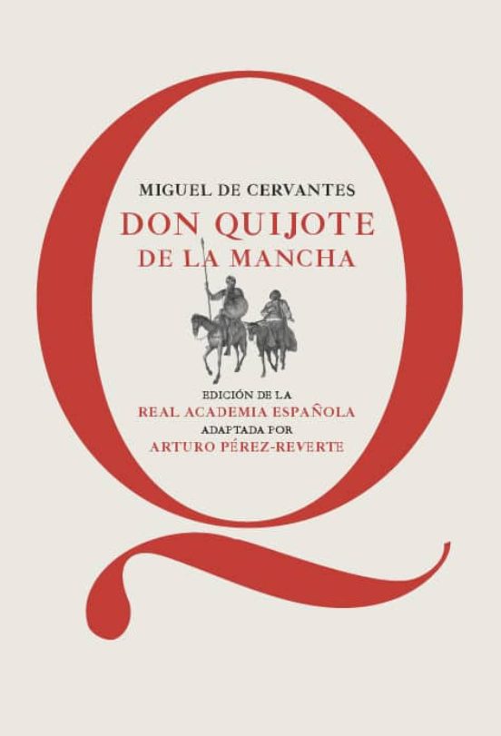 Don Quijote De La Mancha Edicion Escolar Rae Adaptado Por Arturo Perez Reverte Miguel De Cervantes Saavedra Casa Del Libro