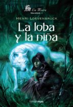 la loba y la niña-henri loevenbruck-9788448035624