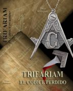 trifariam, el códice perdido (ebook)-diego rodriguez alvarez-9788461528134
